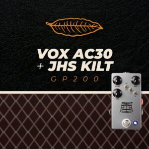 VOX AC30 + JHS Kilt